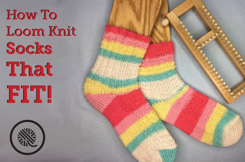 Loom Knit Socks- Complete How-to 