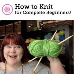 How to Knit for Complete Beginners: Overview - GoodKnit Kisses