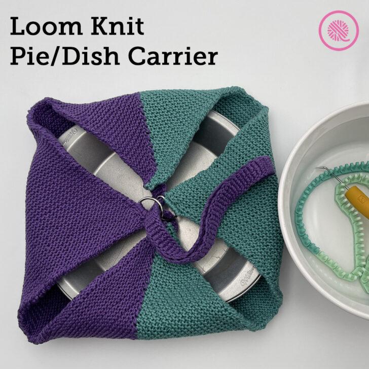 Get a Grip with my Loom Knit Pie Carrier!