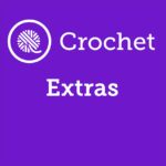 Crochet Extras