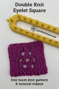 how to loom knit double knit eyelets