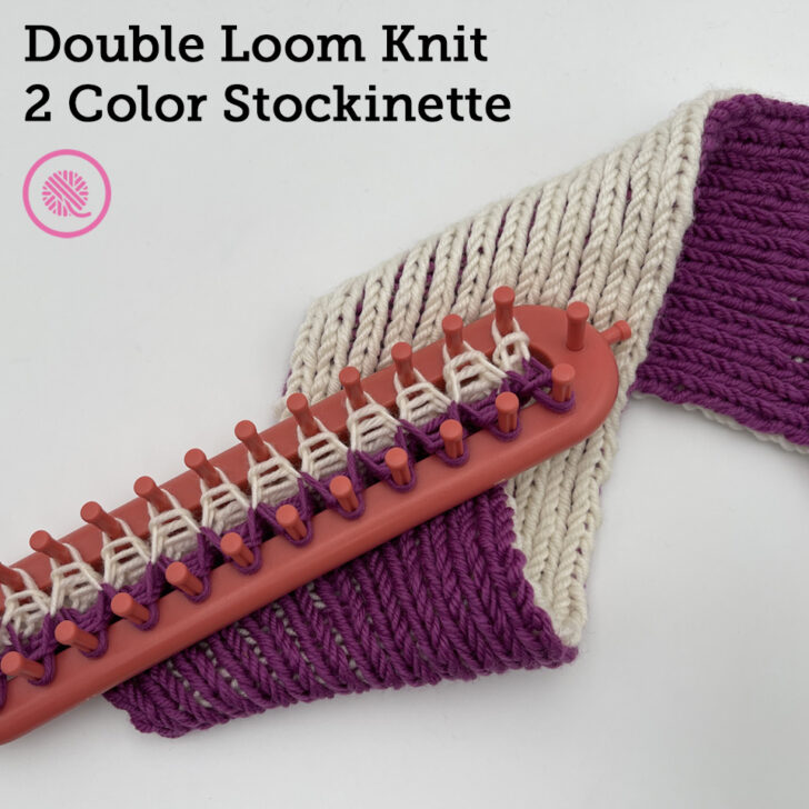 Double Loom Knit 2 Color Stockinette